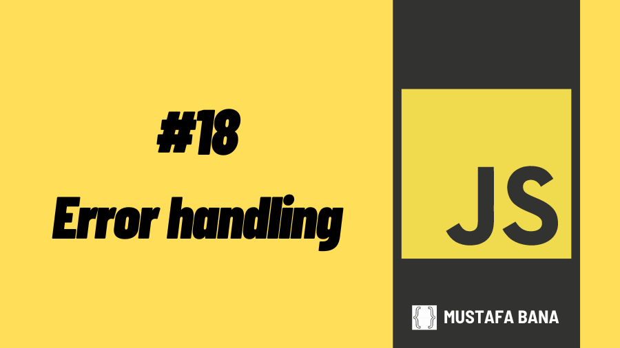 JavaScript Error Handling .. try and catch